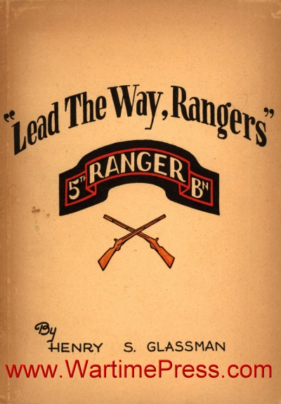 5th Ranger Battalion – Lead The Way, Rangers by Henry S. Glassman (PDF)