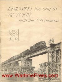 355th Engineer Regiment — Bridging the way to Victory...with the 355 Engineers - 1945 (PDF)